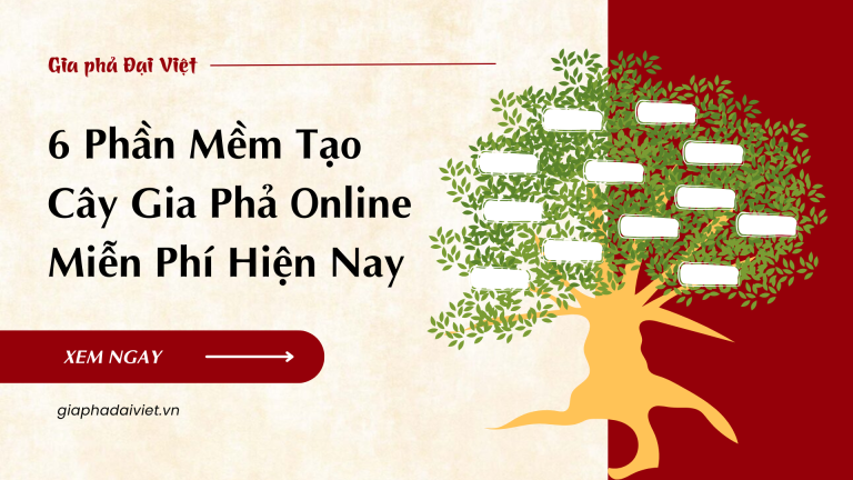 6 Phần Mềm Tạo Cây Gia Phả Online Miễn Phí Hiện Nay